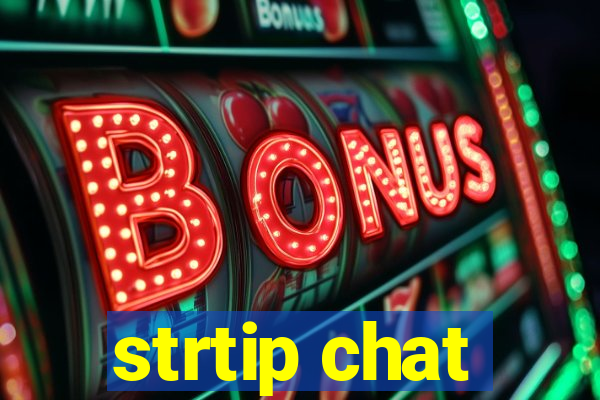 strtip chat